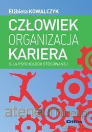 Człowiek, organizacja, kariera [KSIĄŻKA]