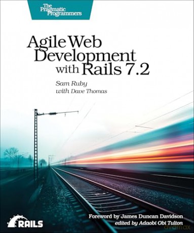 Agile Web Development with Rails 7.2 - Sam Ruby [KSIĄŻKA]