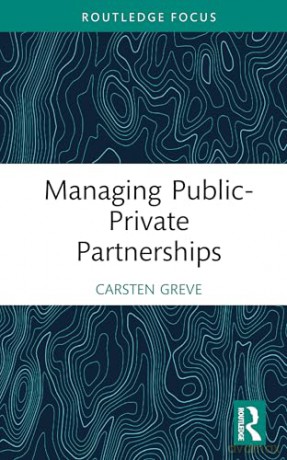 Managing Public-Private Partnerships (Routledge Masters in Public Management) - Carsten Greve [KSIĄŻKA]