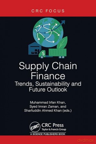 Supply Chain Finance: Trends, Sustainability and Future Outlook - Muhammad Irfan Khan [KSIĄŻKA]