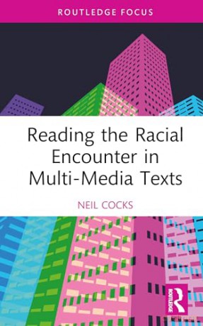 Reading the Racial Encounter in Multi-Media Texts (Routledge Focus on Literature) - Neil Cocks [KSIĄŻKA]