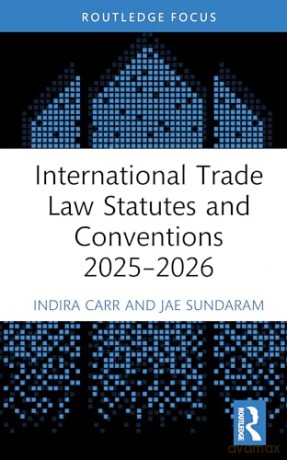 International Trade Law Statutes and Conventions 2025- 2026 - Indira Carr [KSIĄŻKA]