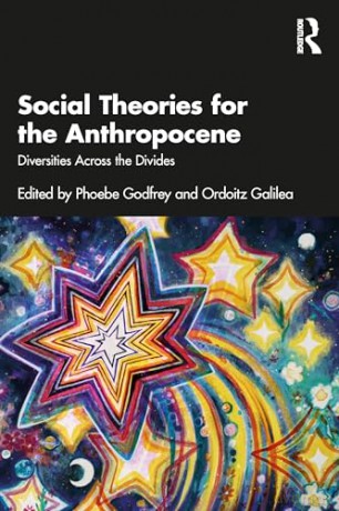 Social Theories for the Anthropocene: Diversities Across the Divides [KSIĄŻKA]