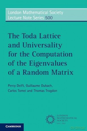 The Toda Lattice and Universality for the Computation of the Eigenvalues of a Random Matrix (London Mathematical Society Lecture Note Series, Series Number 500) - Percy Deift [KSIĄŻKA]