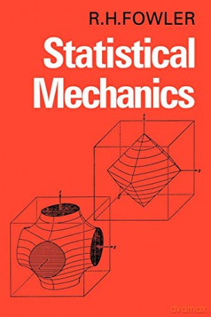 Statistical Mechanics: The Theory of the Properties of Matter in Equilibrium - R. H. Fowler [KSIĄŻKA]