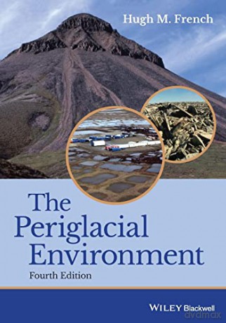 The Periglacial Environment, 4th Edition - Hugh M. French [KSIĄŻKA]