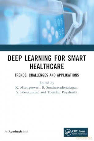 Deep Learning for Smart Healthcare: Trends, Challenges and Applications - K. Murugeswari [KSIĄŻKA]