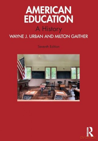 American Education: A History - Wayne J. Urban [KSIĄŻKA]