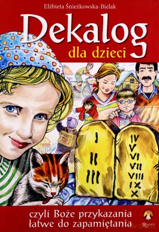 Dekalog dla dzieci czyli Boże przykazania łatwe do [KSIĄŻKA]