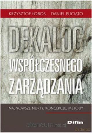 Dekalog współczesnego zarządzania [KSIĄŻKA]