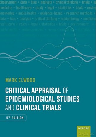 Critical Appraisal of Epidemiological Studies and Clinical Trials - Mark Elwood [KSIĄŻKA]
