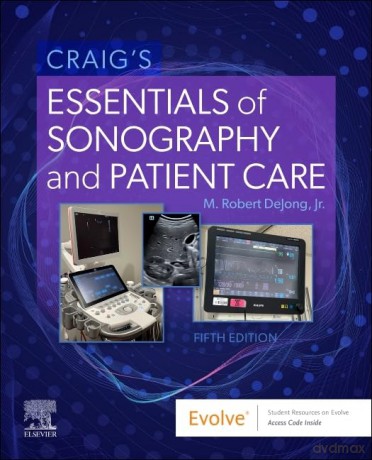 Craig's Essentials of Sonography and Patient Care - M. Robert deJong RDMS RDCS RVT FSDMS [KSIĄŻKA]