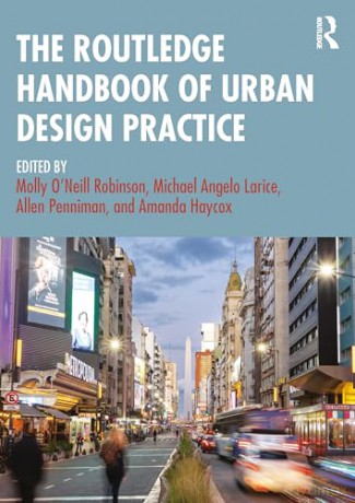 The Routledge Handbook of Urban Design Practice [KSIĄŻKA]