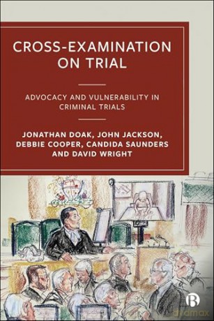 Cross-Examination on Trial: Advocacy and Vulnerability in Criminal Trials - Jonathan Doak [KSIĄŻKA]