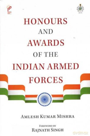 Honours and Awards of the Indian Armed Forces - Amlesh Kumar Mishra [KSIĄŻKA]