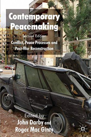Contemporary Peacemaking: Conflict, Peace Processes and Post-war Reconstruction [KSIĄŻKA]