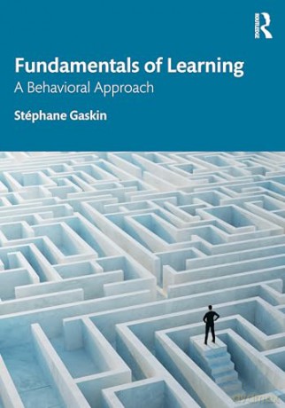 Fundamentals of Learning: A Behavioral Approach - Stephane Gaskin [KSIĄŻKA]