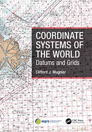 Coordinate Systems of the World: Datums and Grids - Clifford J. Mugnier [KSIĄŻKA]