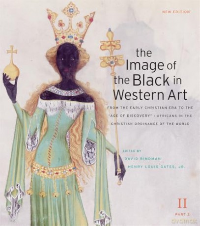 Image of the Black in Western Art, Volume II: From the Early Christian Era to the ""Age of Discovery"", Part 2: Africans in the Christian Ordinance of the World: 3 - David Bindman [KSIĄŻKA]