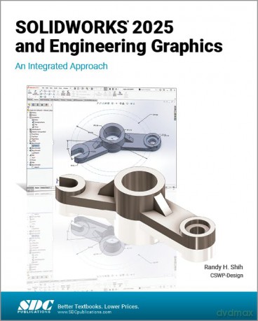 SOLIDWORKS 2025 and Engineering Graphics: An Integrated Approach - Randy H. Shih [KSIĄŻKA]