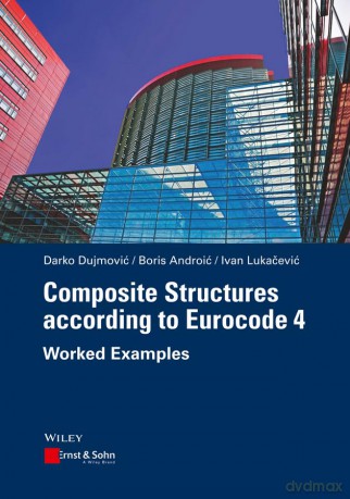 Composite Structures according to Eurocode 4: Worked Examples - Darko Dujmovic [KSIĄŻKA]