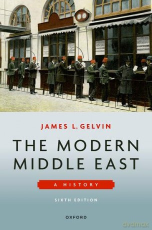 The Modern Middle East 6e: A History - James L. Gelvin [KSIĄŻKA]