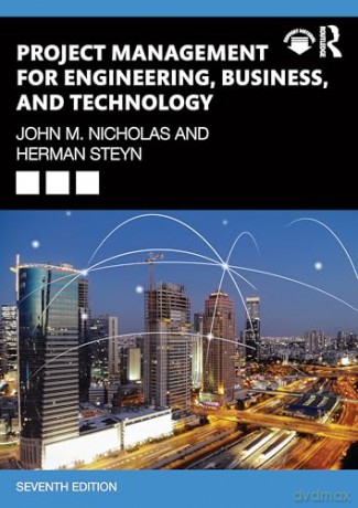 Project Management for Engineering, Business, and Technology - John M. Nicholas [KSIĄŻKA]