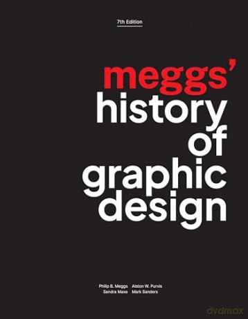 Meggs' History of Graphic Design, 7th Edition - Alston W. Purvis [KSIĄŻKA]