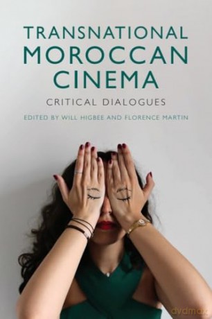 Transnational Moroccan Cinema: Critical Dialogues - Will Higbee [KSIĄŻKA]