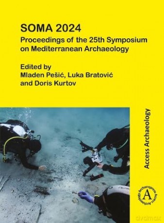 SOMA 2024: Proceedings of the 25th Symposium on Mediterranean Archaeology: Mediterranean - History as it once has been Zadar, 25-27 April 2024 [KSIĄŻKA]
