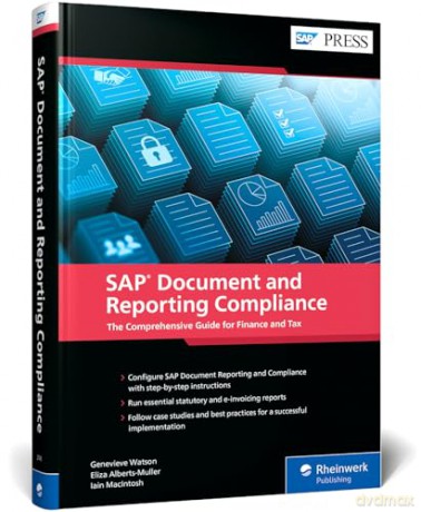 SAP Document and Reporting Compliance: The Comprehensive Guide for Finance and Tax - Eliza Alberts-Muller [KSIĄŻKA]