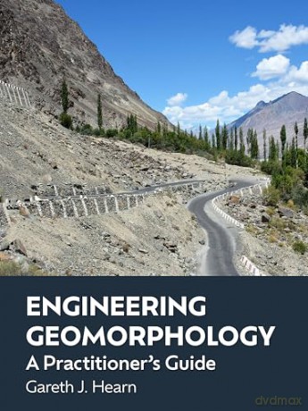 Engineering Geomorphology: A Practitioner's Guide - Gareth J. Hearn [KSIĄŻKA]