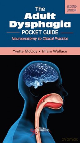 The Adult Dysphagia Pocket Guide: Neuroanatomy to Clinical Practice - Yvette M. McCoy [KSIĄŻKA]