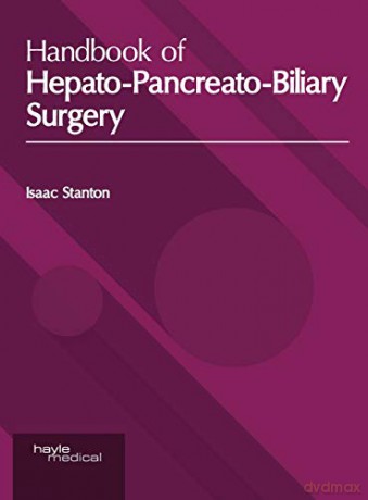 Handbook of Hepato-Pancreato-Biliary Surgery - Isaac Stanton [KSIĄŻKA]
