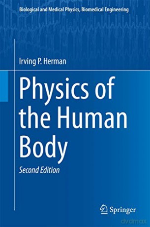 Physics of the Human Body (Biological and Medical Physics, Biomedical Engineering) - Irving P. Herman [KSIĄŻKA]