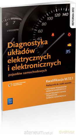 Diagnostyka układów elektrycznych i elektronicznych pojazdów samochodowych [KSIĄŻKA]