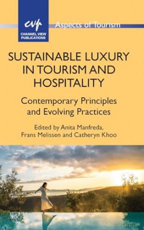 Sustainable Luxury in Tourism and Hospitality: Contemporary Principles and Evolving Practices: 103 (Aspects of Tourism) - Frans Melissen [KSIĄŻKA]