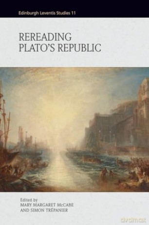 Re-Reading Plato's Republic (Edinburgh Leventis Studies) [KSIĄŻKA]