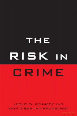 The Risk in Crime - Leslie W. Kennedy [KSIĄŻKA]