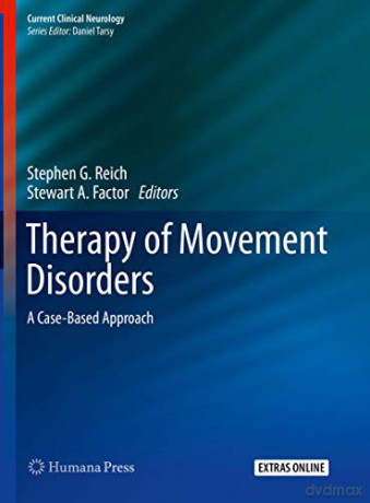 Therapy of Movement Disorders: A Case-Based Approach (Current Clinical Neurology) [KSIĄŻKA]