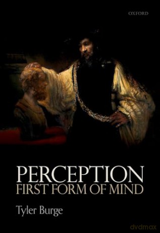 Perception: First Form of Mind - Tyler Burge [KSIĄŻKA]