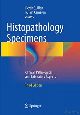 Histopathology Specimens: Clinical, Pathological and Laboratory Aspects [KSIĄŻKA]