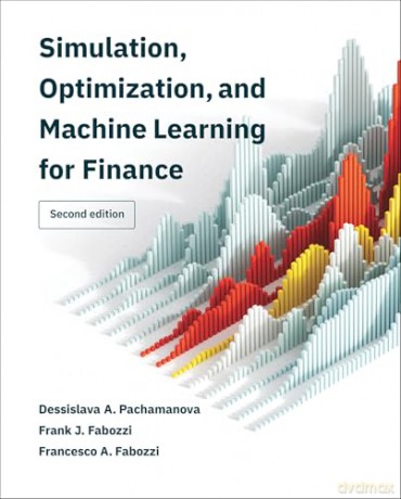 Simulation, Optimization, and Machine Learning for Finance, second edition - Dessislava A. Pachamanova [KSIĄŻKA]