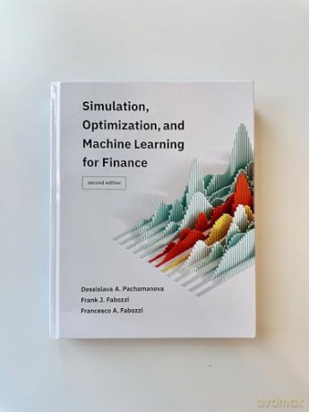 Simulation, Optimization, and Machine Learning for Finance, second edition - Dessislava A. Pachamanova [KSIĄŻKA]