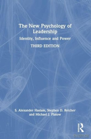 The New Psychology of Leadership: Identity, Influence and Power - S. Alexander Haslam [KSIĄŻKA]