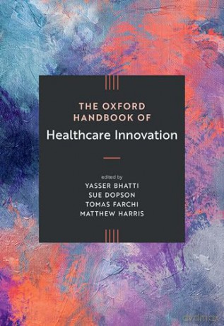 The Oxford Handbook of Healthcare Innovation [KSIĄŻKA]