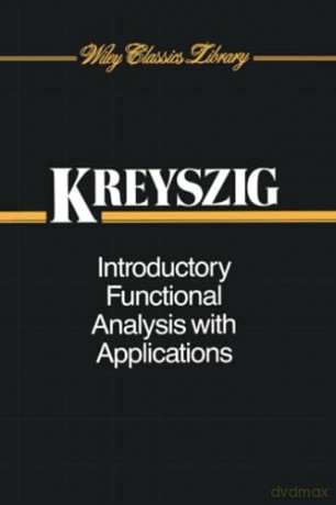 Introductory Functional Analysis with Applications: 17 (Wiley Classics Library) - Erwin Kreyszig [KSIĄŻKA]