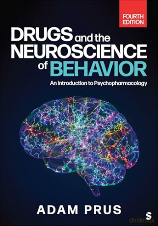 Drugs and the Neuroscience of Behavior: An Introduction to Psychopharmacology - Adam Prus [KSIĄŻKA]