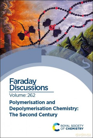 Polymerisation and Depolymerisation: Faraday Discussion 262: Volume 262 [KSIĄŻKA]