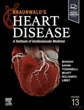 Braunwald's Heart Disease, Single Volume: A Textbook of Cardiovascular Medicine [KSIĄŻKA]